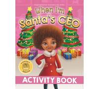 When I'm Santa's CEO Activity Book: Dreaming is Believing: Giving - Inspiring Philanthropy