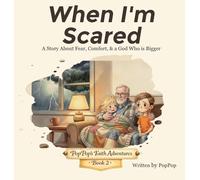 When I'm Scared: A Story About Fear, Comfort, & a God Who is Bigger: 2