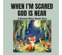WHEN I'M SCARED, GOD IS NEAR