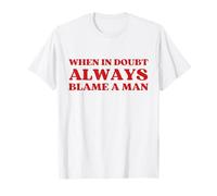 When In Doubt Always Blame A Man Y2K Aesthetic Trendy Maglietta