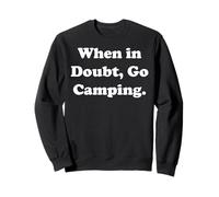 When In Doubt, Go Camping Adventure Felpa