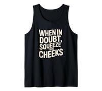 When in Doubt, Squeeze The Cheeks Exercise Humor Design Canotta