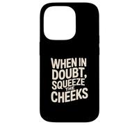 When In Doubt, Squeeze the Cheeks Exercise Humor Design Custodia per iPhone 14 Pro
