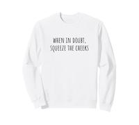 When in Doubt, Squeeze The Cheeks Exercise Humor Design Felpa