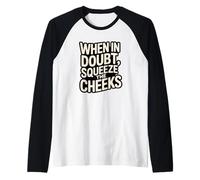 When in Doubt, Squeeze The Cheeks Exercise Humor Design Maglia con Maniche Raglan