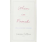 When in French: Love in a Second Language [Lingua Inglese]