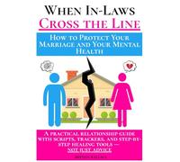 When In-Laws Cross the Line: How to Protect Your Marriage and Your Mental Health