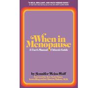 When in Menopause: A User’s Manual and Citizen’s Guide