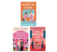 When in Rome Series by Sarah Adams - 3 Book Set (When in Rome, Practice Makes Perfect, Beg, Borrow, or Steal)