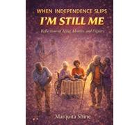 When Independence Slips: I’m Still Me