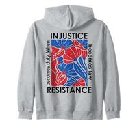 When Injustice Becomes Law Resistance Becomes Duty I Resist Felpa con Cappuccio