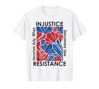 When Injustice Becomes Law Resistance Becomes Duty I Resist Maglietta