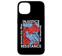 When Injustice Becomes Law Resistance Becomes Duty We Resist Custodia per iPhone 13