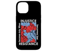 When Injustice Becomes Law Resistance Becomes Duty We Resist Custodia per iPhone 14