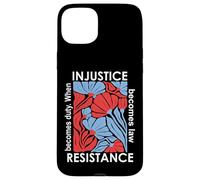 When Injustice Becomes Law Resistance Becomes Duty We Resist Custodia per iPhone 15 Plus