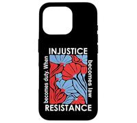 When Injustice Becomes Law Resistance Becomes Duty We Resist Custodia per iPhone 16 Pro