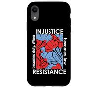 When Injustice Becomes Law Resistance Becomes Duty We Resist Custodia per iPhone XR