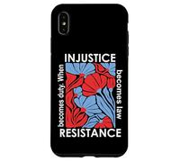 When Injustice Becomes Law Resistance Becomes Duty We Resist Custodia per iPhone XS Max