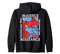 When Injustice Becomes Law Resistance Becomes Duty We Resist Felpa con Cappuccio