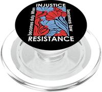 When Injustice Becomes Law Resistance Becomes Duty We Resist PopSockets PopGrip per MagSafe