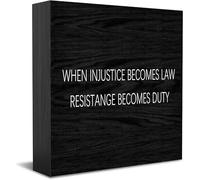 When Injustice Becomes Law Resistange Becomes Duty Scatola di Legno Cartello Decorativo Divertente Ufficio Scatola di Legno Cartello Home Office Decor Rustico Casale Quadrato Scrivania Cartello per