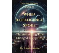 When Intelligence Spoke: The Awakening That Changed Everything