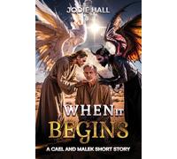 When It Begins: A Cael and Malek Short Story