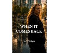 WHEN IT COMES BACK (They Call Me Raven - Book 3)