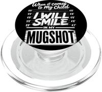 When It Comes To My Child I Will Smile In My Mugshot PopSockets PopGrip per MagSafe