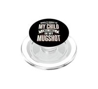 When It Comes To My Child I Will Smile In My Mugshot PopSockets PopGrip per MagSafe