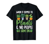 When It Comes To Plants And No People I Am in Maglietta