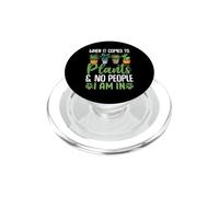 When It Comes To Plants And No People I Am In PopSockets PopGrip per MagSafe