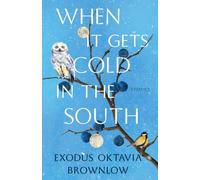 When It Gets Cold in the South: Stories