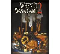 When It Was a Game 2