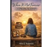 When It's Not Forever: Healing After Pet Rehoming