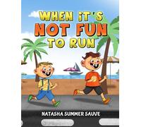 WHEN IT'S NOT FUN TO RUN