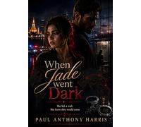 When Jade Went Dark: She Left a Trail. She Knew that they would Come