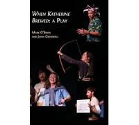 When Katherine Brewed, a Play: Telling the Story of the Peasants' Revolt and Today's New Radical Theatre