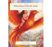 When Kaya Calls My Name: Sophia’s First Journey Beyond Worry