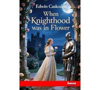 When Knighthood was in Flower