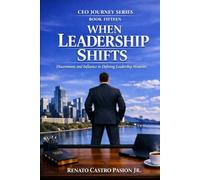 WHEN LEADERSHIP SHIFTS: Discernment and Influence in Defining Leadership Moments