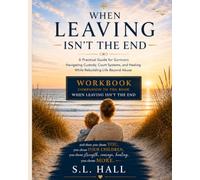 When Leaving Isn't the End: Companion Workbook