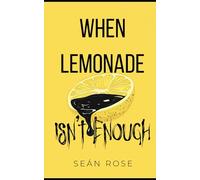 When Lemonade isn't Enough