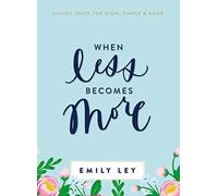 When Less Becomes More: Making Space for Slow, Simple, and Good