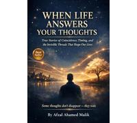 When Life Answers Your Thoughts , When Thoughts Become Reality: Stories of Timing, Chance, and Growth: Life’s Quiet Responses: Lessons from Dreams That Arrive Late: 2