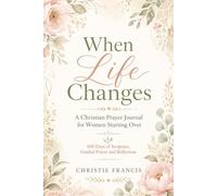 When Life Changes: A Christian Prayer Journal for Women Starting Over