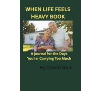 When life feels heavy book: A Journal for the Days You’re Carrying Too Much