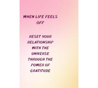 When Life Feels Off: A Journal for When Nothing Seems Right