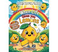 When Life Gives You Lemons: Finding Strength and Smiles Through Life's Sour Moment