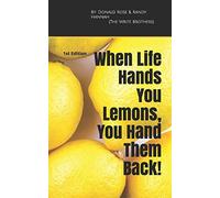 When Life Hands You Lemons, You Hand Them Back: 1st Edition - NUOVO